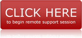 Click Here when instructed to begin remote support session